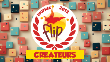 Les 15 nominés du Trophée FLIP Créateurs 2013 !