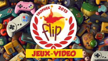 Les nominés du Trophée FLIP Jeux Vidéo 2015 !