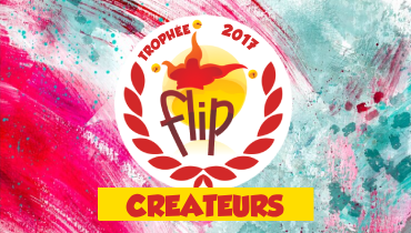 Les nominés des Trophées FLIP Créateurs 2017 !