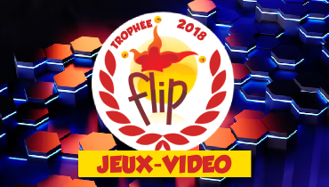 Les nominés du Trophée FLIP Jeux Vidéo 2018 !