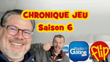 6ᵉ saison – La chronique Jeu du FLIP et de Radio Gâtine !