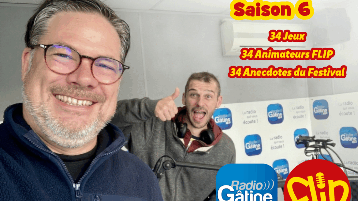 6ᵉ saison – La chronique Jeu du FLIP et de Radio Gâtine !