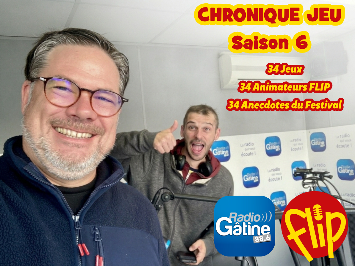 6ᵉ saison – La chronique Jeu du FLIP et de Radio Gâtine !